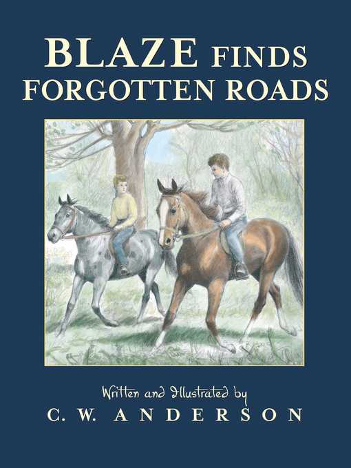 Title details for Blaze Finds Forgotten Roads by C.W. Anderson - Available